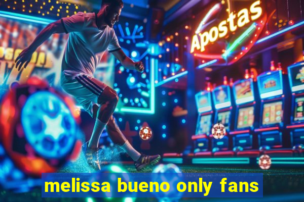 melissa bueno only fans